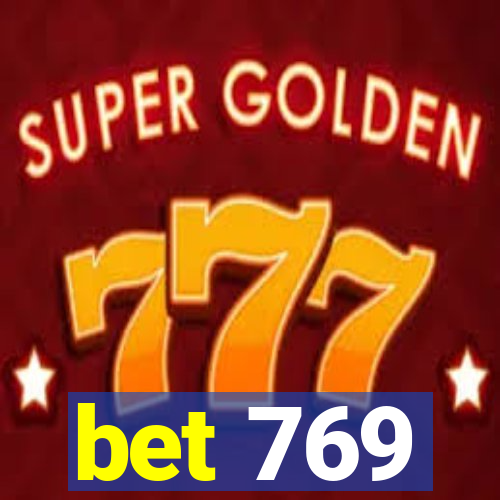 bet 769